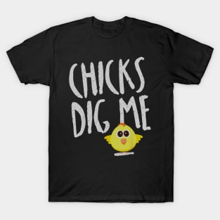 Funny Spring Easter Chicks Dig Me for Kids  Adults T-Shirt